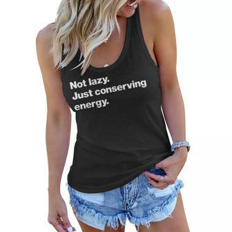 Not Lazy Just Conserving Energy Women Flowy Tank - Seseable