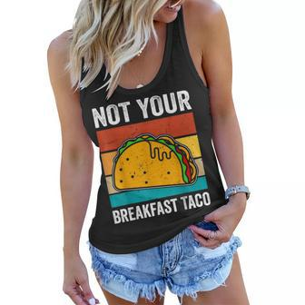 Not Your Breakfast Taco Women Flowy Tank - Seseable