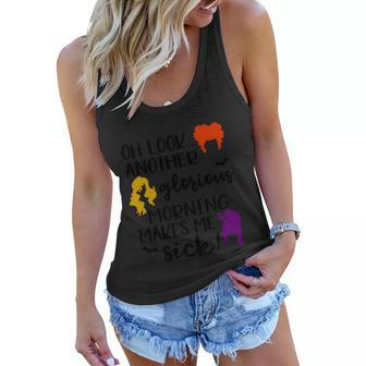 Oh Look Another Glorius Morning Makes Me Sick Halloween Quote Women Flowy Tank - Monsterry CA