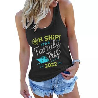 Oh Ship Its A Family Trip 2022 Oh Ship 2022 Cruise Women Flowy Tank - Monsterry