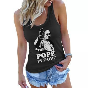 Pope Francis The Pope Is Dope Tshirt Women Flowy Tank - Monsterry CA