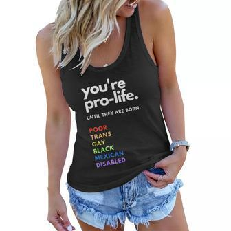 Pro Choice Youre Prolife Until They Are Born Women Flowy Tank - Monsterry AU