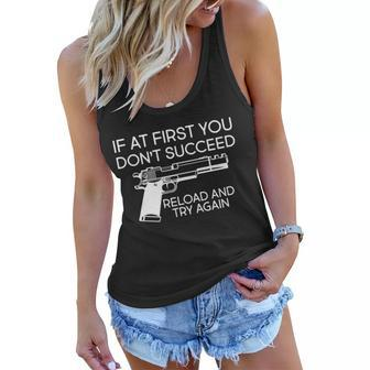 Reload And Try Again Funny Gun Tshirt Women Flowy Tank - Monsterry UK