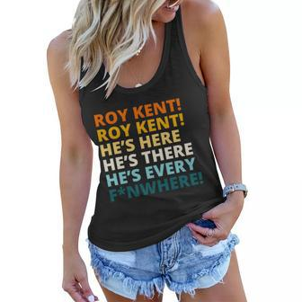 Roy Kent HeS Here Hes There Hes Every FN Where Women Flowy Tank - Monsterry DE
