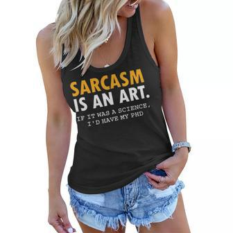 Sarcasm Is An Art Women Flowy Tank - Seseable