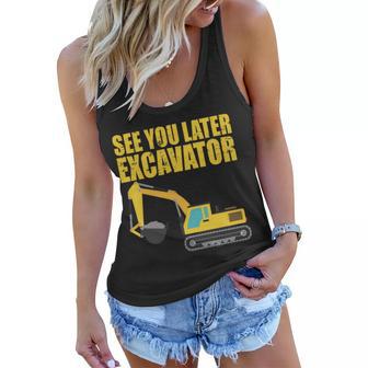 See You Later Excavator Tshirt Women Flowy Tank - Monsterry