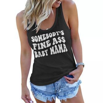 Somebodys Fine Ass Baby Mama Funny Saying Cute Mom Women Flowy Tank - Seseable