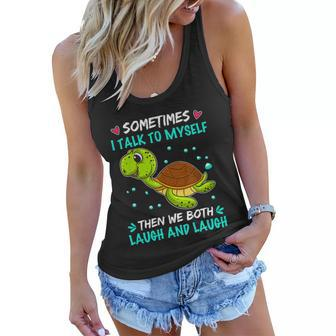 Sometimes I Talk To Myself The We Both Laugh And Laugh Cute Turtle Women Flowy Tank - Monsterry