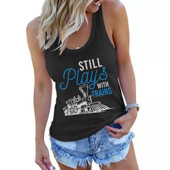 Still Plays With Trains Funny Trainspotting Great Gift Graphic Design Printed Casual Daily Basic Women Flowy Tank - Thegiftio UK