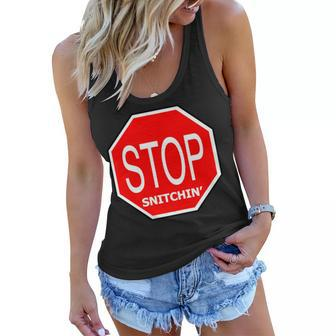 Stop Snitching Snitchin Tshirt Women Flowy Tank - Monsterry