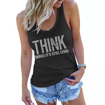 Think While It Is Still Leagal Women Flowy Tank - Monsterry DE