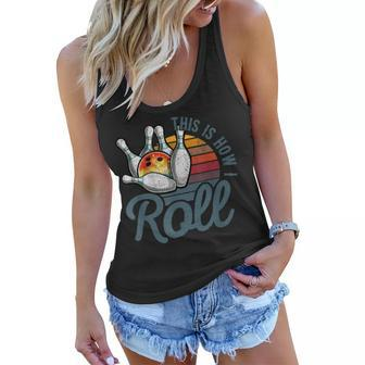 This Is How I Roll Retro Bowling Funny Gift For Bowler Women Flowy Tank - Thegiftio UK
