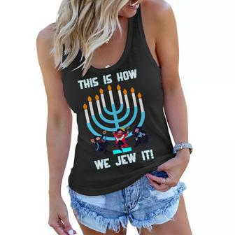 This Is How We Jew It Tshirt Women Flowy Tank - Monsterry DE