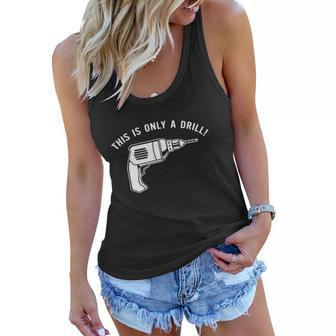 This Is Only A Drill Women Flowy Tank - Monsterry CA
