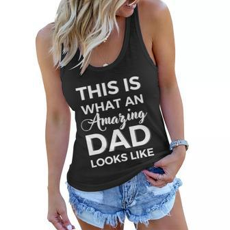 This Is What An Amazing Dad Looks Like Father Day Design Funny Gift Women Flowy Tank - Monsterry