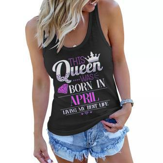 This Queen Was Born In April Living My Best Life Graphic Design Printed Casual Daily Basic Women Flowy Tank - Thegiftio UK