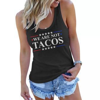 We Are Not Tacos Funny Jill Biden Women Flowy Tank - Seseable