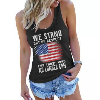 We Stand Out Of Respect For Those Who No Longer Can Tshirt Women Flowy Tank - Monsterry