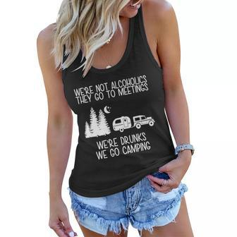 Were Not Alcoholics Were Drunks We Go Camping Tshirt Women Flowy Tank - Monsterry CA