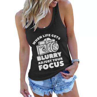 When Life Gets Blurry Adjust Your Focus Photographer Gift Women Flowy Tank - Monsterry