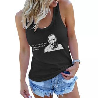 Without Hope Famous Writer Quote Fyodor Dostoevsky Tshirt Women Flowy Tank - Monsterry UK