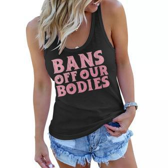Womens Bans Off Our Bodies Womens Rights Feminism Pro Choice Women Flowy Tank - Seseable