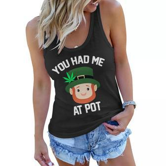 You Had Me At Pot Funny St Patricks Day Weed Women Flowy Tank - Monsterry AU