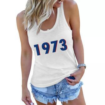 1973 Support Roe V Wade Pro Choice Pro Roe Womens Rights Women Flowy Tank - Monsterry
