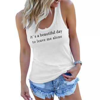 A Beautiful Day To Leave Me Alone Women Flowy Tank - Seseable
