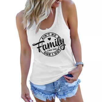 Aint No Family Like The One I Got Funny Family Reunion 2022 Women Flowy Tank - Thegiftio
