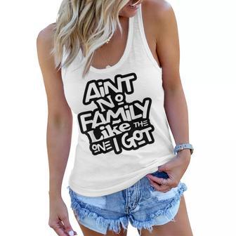 Aint No Family Like The One I Got Matching Family Women Flowy Tank - Thegiftio