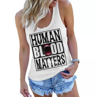 Awesome Halloween Vampire Trick Or Treat Human Blood Matters Women Flowy Tank - Seseable