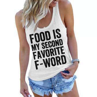 Food Is My Second Favorite F Word Women Flowy Tank - Seseable