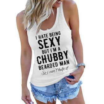 Im A Chubby Bearded Man Women Flowy Tank - Seseable