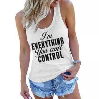 Im Everything You Cant Control Women Flowy Tank - Seseable