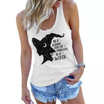 In A World Full Of Princesses Be A Witch Halloween Wiccan Women Flowy Tank - Seseable