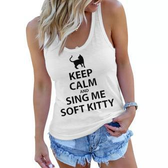 Keep Calm And Sing Me Soft Kitty V2 Women Flowy Tank - Seseable