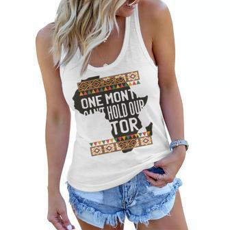 One Month Can T Hold Our History Black History Month Women Flowy Tank - Thegiftio UK