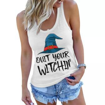 Quit Your Witchin Funny Halloween Horror Scary Women Flowy Tank - Seseable