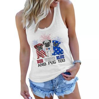 Red White Blue And Pug Too American Flag The 4Th Of July Women Flowy Tank - Seseable