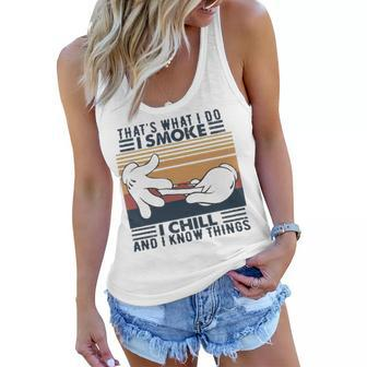 That S What I Do I Smoke I Chill And I Know Things Vintage Women Flowy Tank - Thegiftio UK