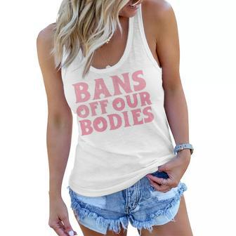 Womens Bans Off Our Bodies Womens Rights Feminism Pro Choice Women Flowy Tank - Seseable