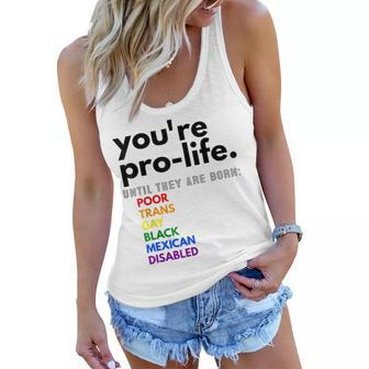 Youre Prolife Until They Are Born Poor Trans Gay Black Women Flowy Tank - Seseable
