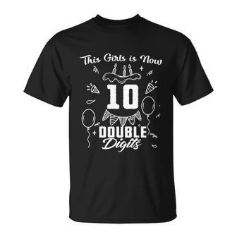 10Th Birthday Funny Gift Great Gift This Girl Is Now 10 Double Digits Cute Gift Unisex T-Shirt - Monsterry