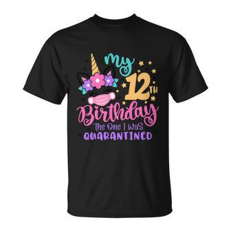 My 12Th Birthday The One I Was Quarantined Unicorn Birthday Quarantined T-shirt - Thegiftio