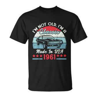1961 Vintage Usa Car Birthday Im Not Old Classic Unisex T-Shirt - Monsterry