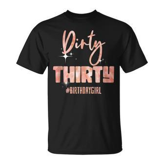 30Th Birthday Girly Rose Dirty Thirty Birthdaygirl 30 Men Women T-shirt Graphic Print Casual Unisex Tee - Thegiftio UK