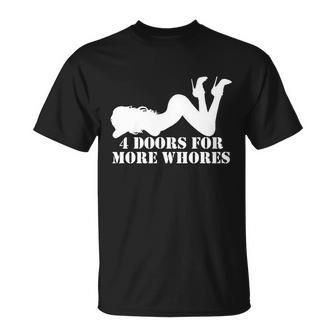 4 Doors For More Whores Funny Stripper Tshirt Unisex T-Shirt - Monsterry AU