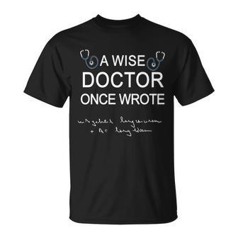 A Wise Doctor Once Wrote Medical Doctor Handwriting Funny Tshirt Unisex T-Shirt - Monsterry