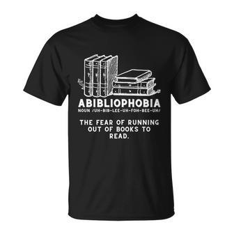 Abibliophobia Cool Gift Funny Reading Bookworm Reader Gift Unisex T-Shirt - Monsterry